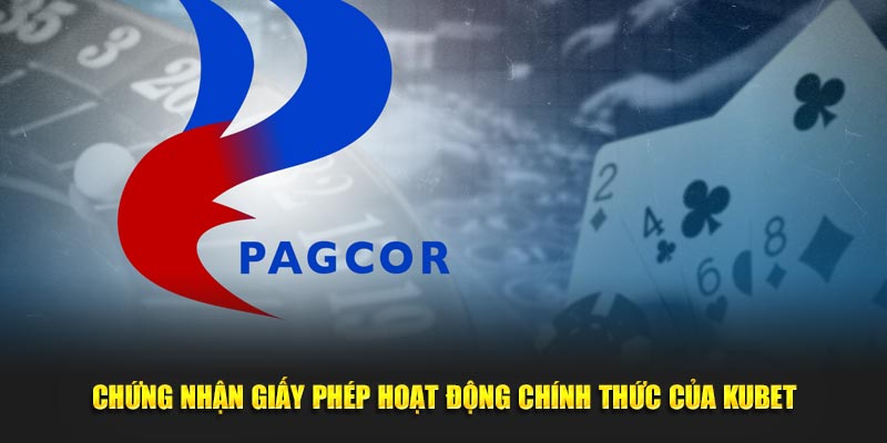 Chứng nhận giấy phép hoạt động chính thức của Kubet