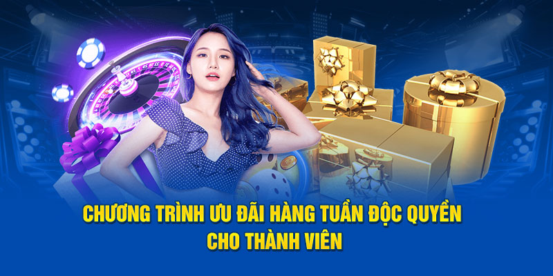 Chương trình ưu đãi hàng tuần dành riêng cho khách hàng tham gia