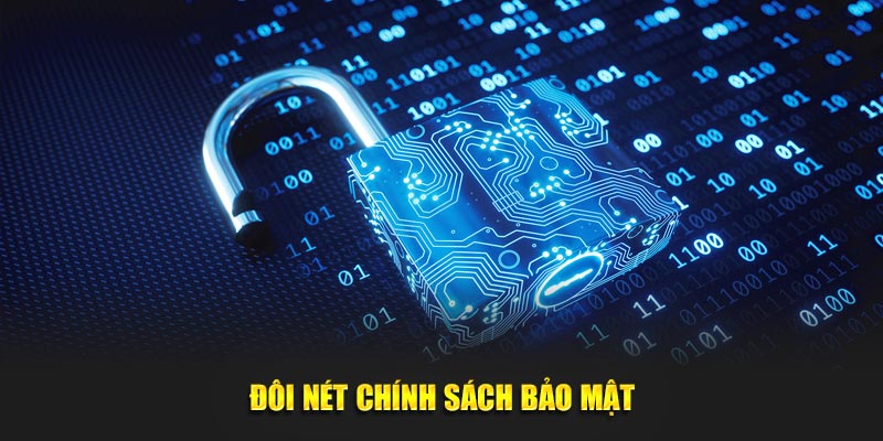 Đôi nét chính sách bảo mật