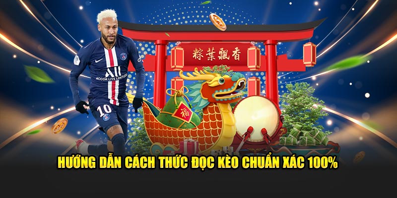 Hướng dẫn cách thức đọc kèo chuẩn xác 100%