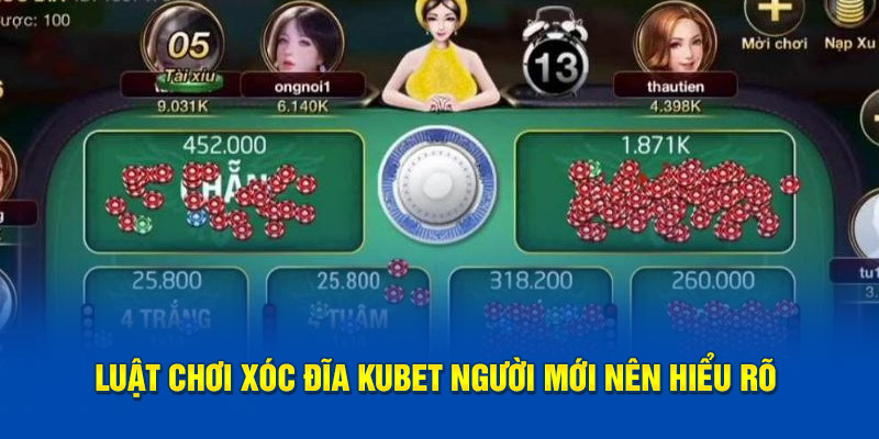 Luật chơi xóc đĩa Kubet người mới nên hiểu rõ