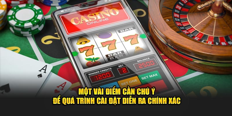 Một vài điểm cần chú ý để quá trình cài đặt diễn ra chính xác