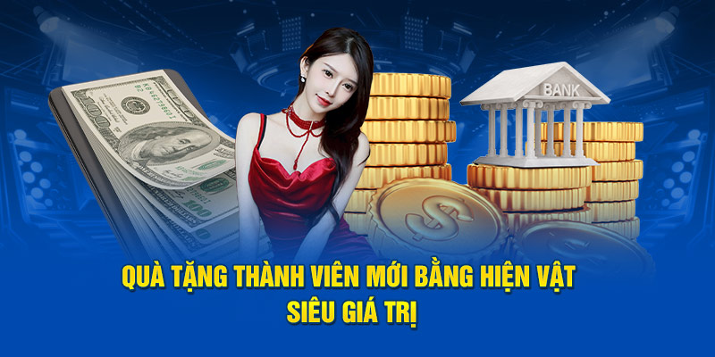 Quà tặng thành viên mới bằng hiện vật siêu giá trị